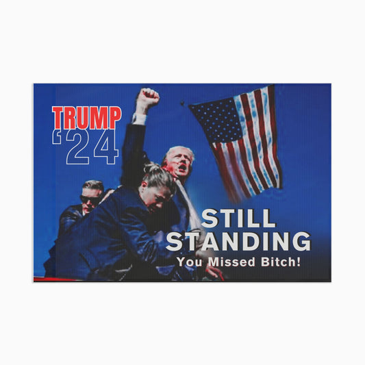 Trump '24 - Still Standing Flag