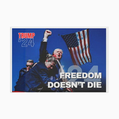 Trump 24 - Freedom Doesn't Die Flag